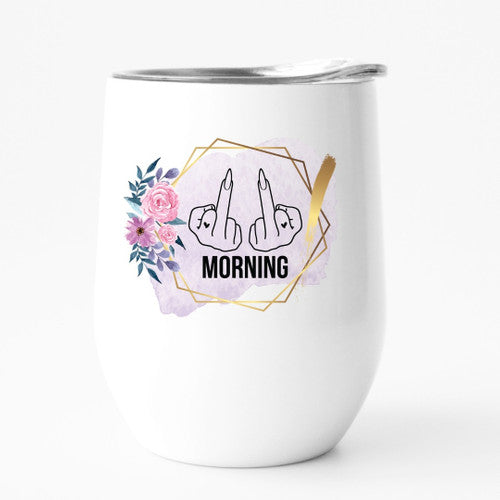 MIDDLE FINGER MORNING tumbler